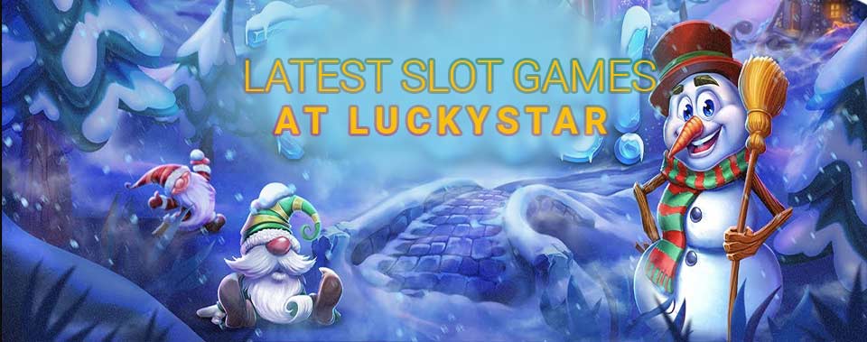 Latest Slot Games at LuckyStar